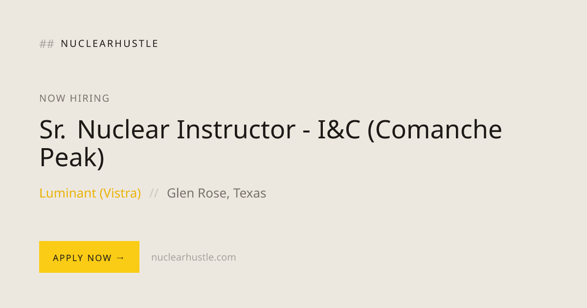 Sr. Nuclear Instructor - I&C (Comanche Peak) in Glen Rose, TX